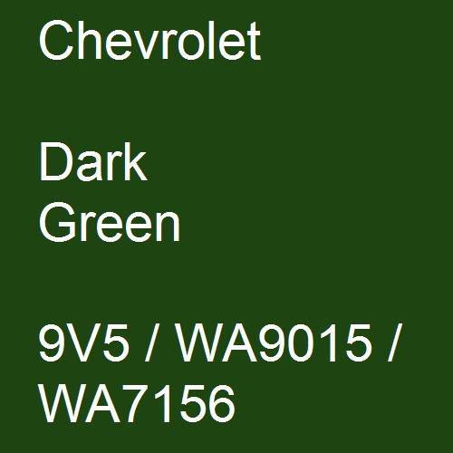 Chevrolet, Dark Green, 9V5 / WA9015 / WA7156.
